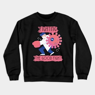 Fighting The Good Fight Crewneck Sweatshirt